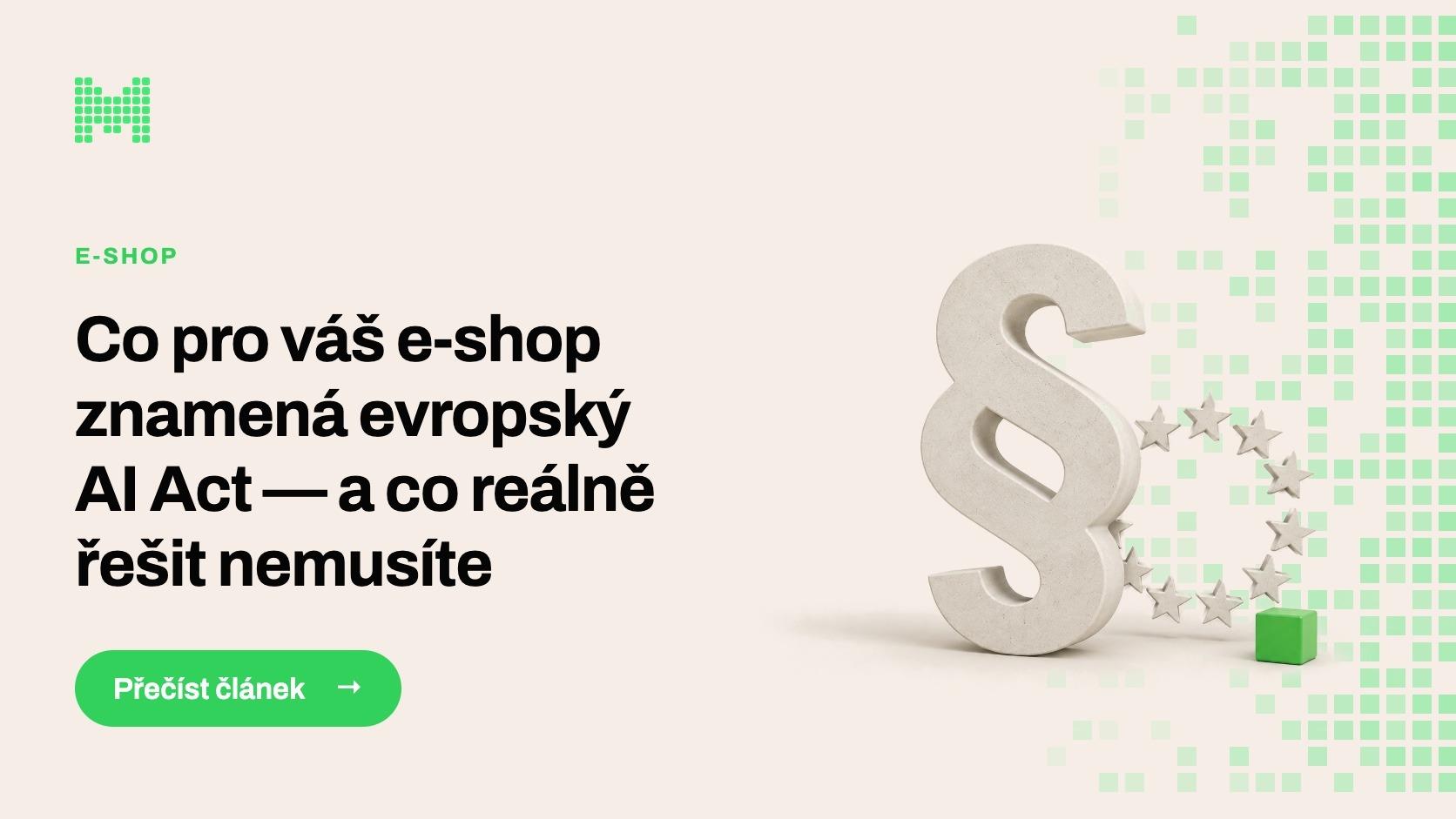 Co pro váš e-shop znamená evropský AI Act — a co reálně řešit nemusíte